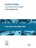 Cecilia Valdés o La loma del ángel novela de costumbres cubanas (eBook, ePUB)