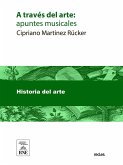 A través del arte apuntes musicales (eBook, ePUB) A través del arte apuntes musicales (eBook, ePUB)