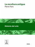 La escultura antigua (eBook, ePUB)