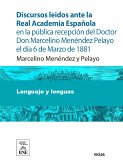 Discursos leidos ante la Real Academia Española en la pública recepción del Doctor Don Marcelino Menéndez Pelayo el día 6 de Marzo de 1881 (eBook, ePUB)