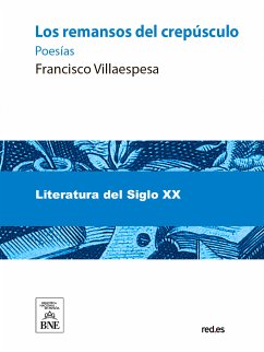 Los remansos del crepúsculo : poesías (eBook, ePUB) - Villaespesa, Francisco