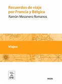 Recuerdos de viaje por Francia y Bélgica en 1840 a 1841 (eBook, ePUB)