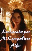 Rechazada por Mi Compañero Alfa (eBook, ePUB)