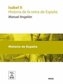 Isabel II : historia de la reina de España (eBook, ePUB) - Angelón, Manuel