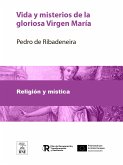 Vida y misterios de la gloriosa Virgen María (eBook, ePUB)