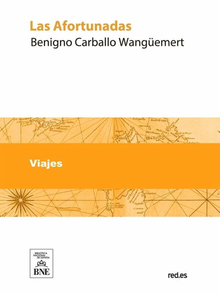 Las Afortunadas : viaje descriptivo a las Islas Canarias : 1er grupo (Tenerife, Palma, Gomera, Hierro) (eBook, ePUB)