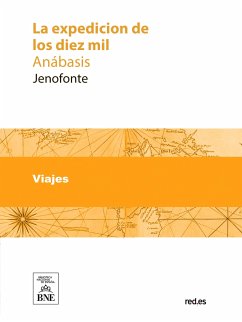 La expedicion de los diez mil (Anábasis) (eBook, ePUB) - Jenofonte