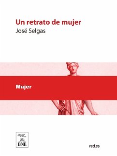 Un retrato de mujer (eBook, ePUB) - Selgas y Carrasco, José