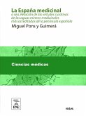 La España medicinal o sea, Relación de las virtudes curativas de las aguas mínero-medicinales más acreditadas de la península española (eBook, ePUB)