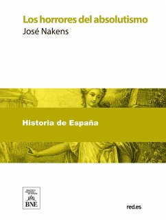 Los horrores del absolutismo (eBook, ePUB) - Nakens, José