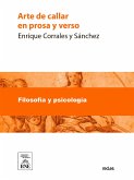 Arte de callar en prosa y verso (eBook, ePUB) Arte de callar en prosa y verso (eBook, ePUB)