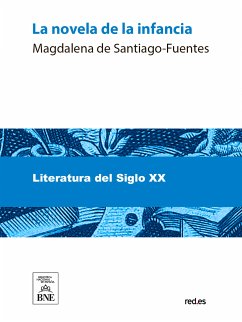 La novela de la infancia (eBook, ePUB) - Santiago Fuentes, Magdalena de