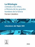 La mitología contada á los niños é historia de los grandes hombres de la Grecia (eBook, ePUB)