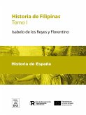 Historia de Filipinas. Tomo I (eBook, ePUB)