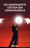 Die unerwartete Lektion der Lungenembolie (eBook, ePUB)