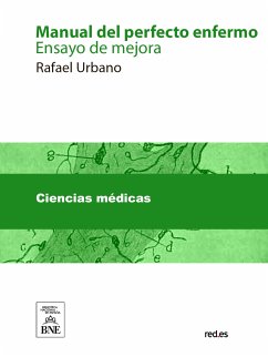 Manual del perfecto enfermo : (ensayo de mejora) (eBook, ePUB) - Urbano, Rafael