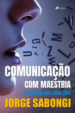 Comunicação com Maestria (eBook, ePUB) - Sabongi, Jorge