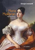 Maria Malibran. Vita straordinaria di una diva Maria Malibran. Vita straordinaria di una diva