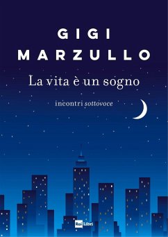 La vita è un sogno. Incontri sottovoce - Marzullo, Gigi