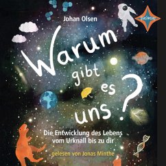 Warum gibt es uns? Die Entwicklung des Lebens vom Urknall bis zu dir (MP3-Download) - Olsen, Johan