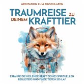 Traumreise zu Deinem Krafttier: Meditation zum Einschlafen (MP3-Download)