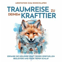 Traumreise zu Deinem Krafttier: Meditation zum Einschlafen (MP3-Download) - Kempermann, Raphael