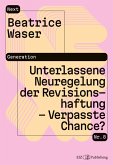 Unterlassene Neuregelung der Revisionshaftung - Verpasste Chance?