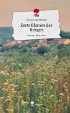 Zarte Blumen des Krieges. Life is a Story - story.one