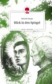 Blick in den Spiegel. Life is a Story - story.one Blick in den Spiegel. Life is a Story - story.one