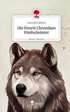 Die Fenris Chroniken Fimbulwinter. Life is a Story - story.one - Valentin, Lani Jolie