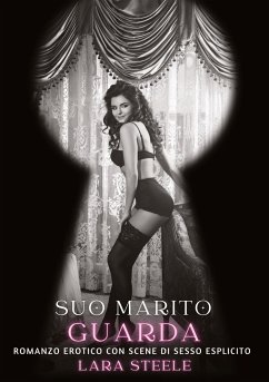 Suo Marito Guarda - Steele, Lara