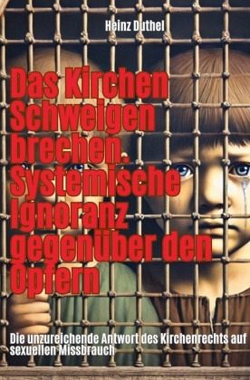 Das Kirchen Schweigen brechen. Systemische Ignoranz gegenüber den Opfern Das Kirchen Schweigen brechen. Systemische Ignoranz gegenüber den Opfern