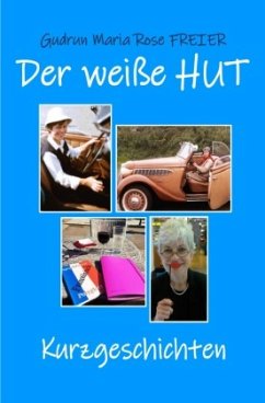 Der weiße Hut - Freier, Gudrun Maria Rose