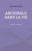 Archibald dans la vie