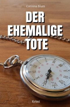Der ehemalige Tote - Blum, Corinna