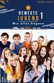 Eine bewegte Jugend 1 Eine bewegte Jugend 1
