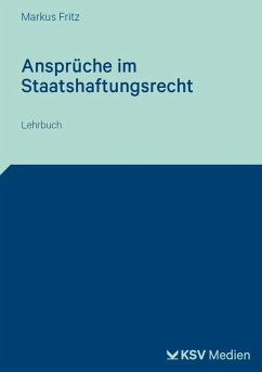 Ansprüche im Staatshaftungsrecht - Fritz, Markus