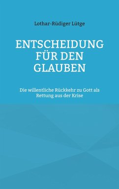 Entscheidung für den Glauben - Lütge, Lothar-Rüdiger