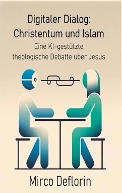 Digitaler Dialog: Christentum und Islam (eBook, ePUB) - Deflorin, Mirco