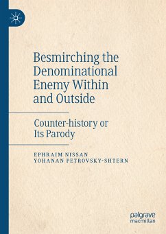 Besmirching the Denominational Enemy Within and Outside (eBook, PDF) - Nissan, Ephraim; Petrovsky-Shtern, Yohanan