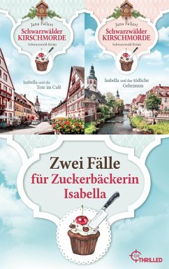 Cover Schwarzwälder Kirschmorde - Zwei Fälle für Zuckerbäckerin Isabella (eBook, ePUB)