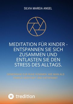 Cover Meditation für Kinder - Entspannen Sie sich zusammen und entlasten Sie den Stress des Alltags. (eBook, ePUB)