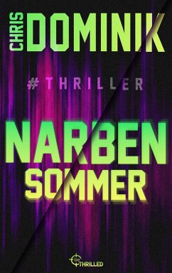 Narbensommer #Thriller (eBook, ePUB) - Dominik, Chris