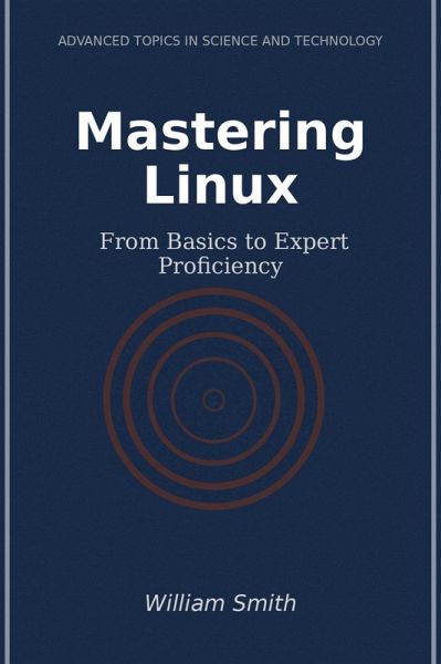 Mastering Linux (eBook, ePUB) Mastering Linux (eBook, ePUB)