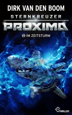 Sternkreuzer Proxima - Im Zeitsturm (eBook, ePUB) - Boom, Dirk Van Den