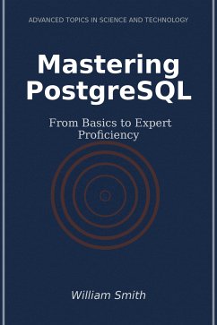 Mastering PostgreSQL (eBook, ePUB) - Smith, William