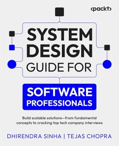 System Design Guide for Software Professionals (eBook, ePUB) - Sinha, Dhirendra; Chopra, Tejas