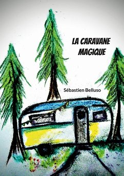 La Caravane Magique (eBook, ePUB) - Belluso, Sébastien