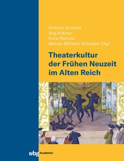 Theaterkultur der Frühen Neuzeit im Alten Reich (eBook, PDF)