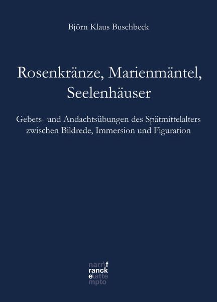 Rosenkränze, Marienmäntel, Seelenhäuser (eBook, PDF) Rosenkränze, Marienmäntel, Seelenhäuser (eBook, PDF)
